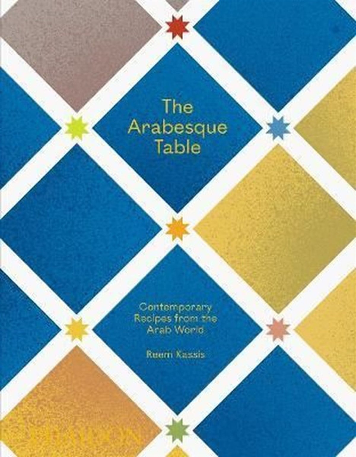 Reem KassisFoodThe Arabesque Table: Contemporary Recipes from the Arab World