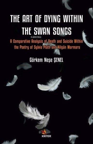Görkem Neşe ŞenelArtThe Art of Dying Within The Swan Songs - A Comparative Analysis of Death and Suicide Within the Poet