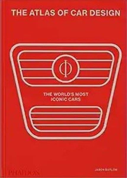 Jason BarlowGeneral InterestThe Atlas of Car Design : The World's Most Iconic Cars