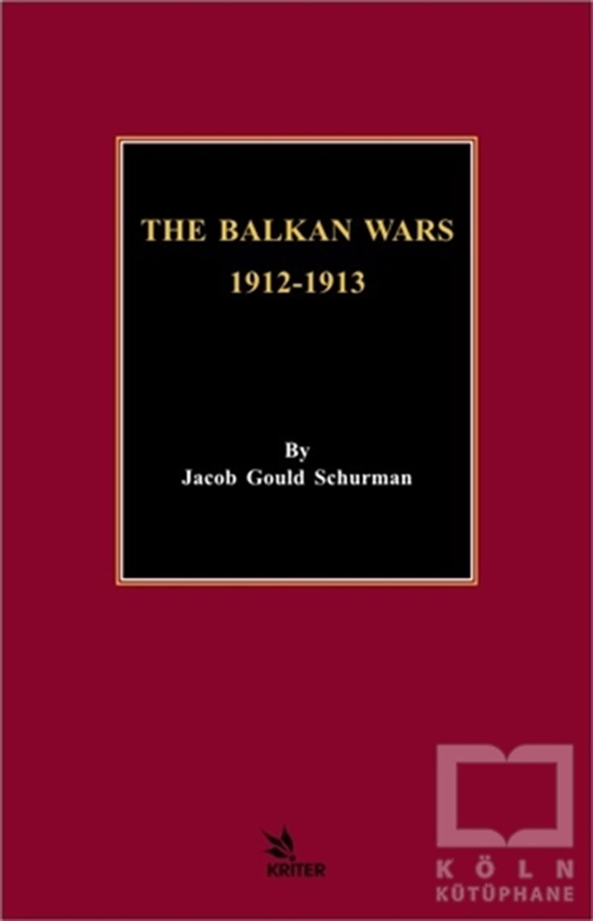Jacob Gould SchurmanAraştırma - İncelemeThe Balkan Wars 1912 - 1913