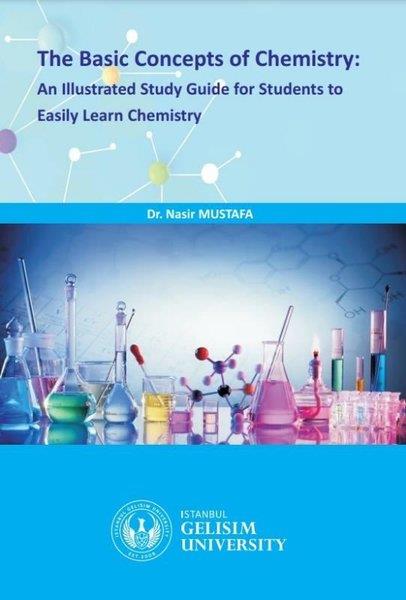 Nasır MustafaScienceThe Basic Concepts Of Chemistry: An Illustrated Study Guide For Students to Easily Learn Chemistry