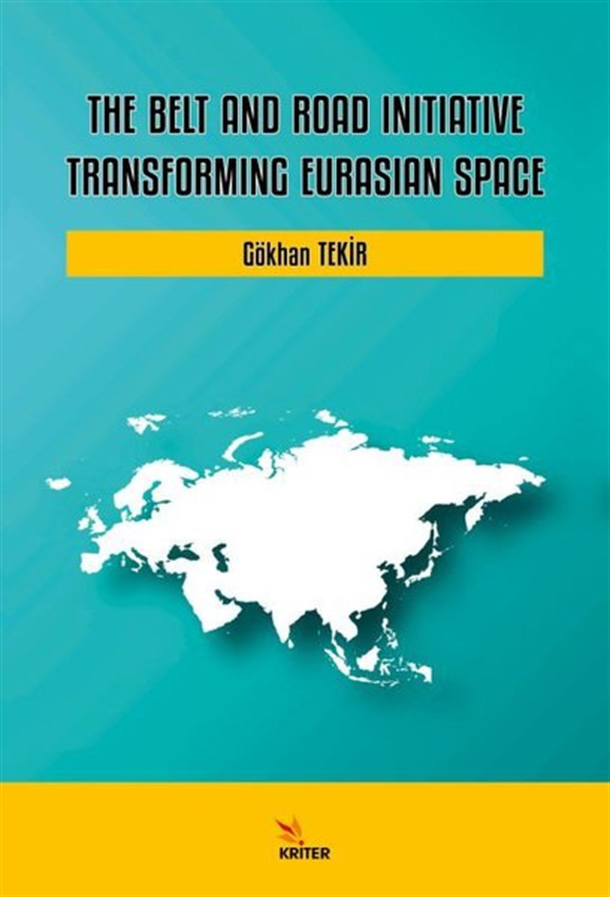 Gökhan TekirPolitics and Current AffairsThe Belt and Road Initiative: Transforming Eurasian Space