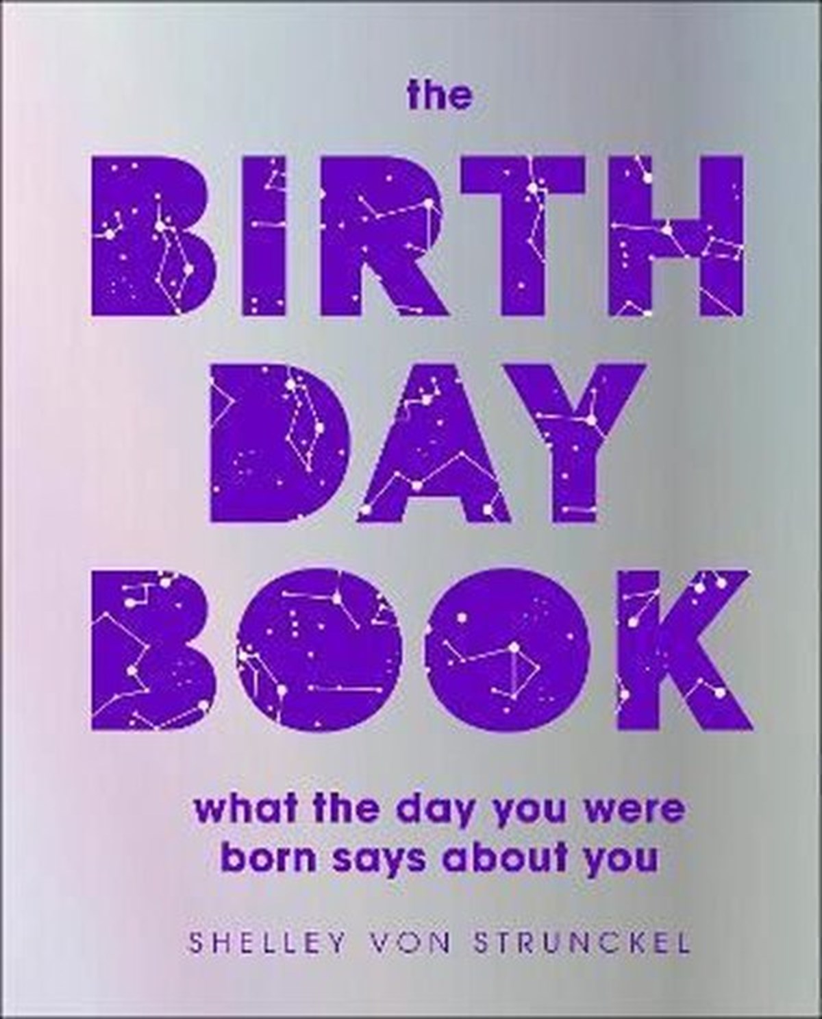 Shelley Von StrunckelPersonal DevelopmentThe Birthday Book : What the day you were born says about you
