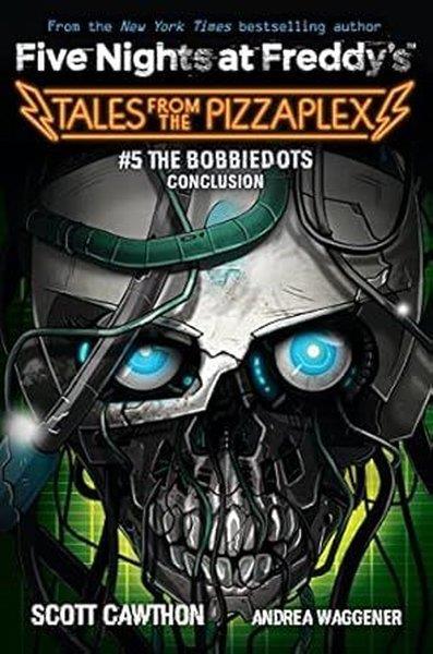 Scott CawthonChildrenThe Bobbiedots Conclusion (Five Nights at Freddy's: Tales from the Pizzaplex #5)