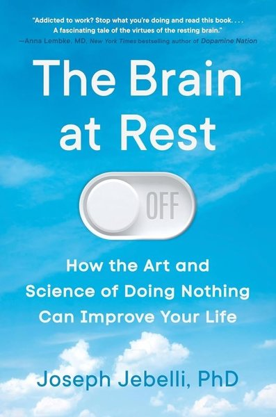 Joseph JebelliHealth/Fitness/PsychologyThe Brain at Rest