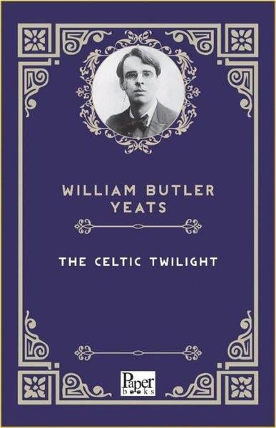 William Butler YeatsClassicsThe Celtic Twilight