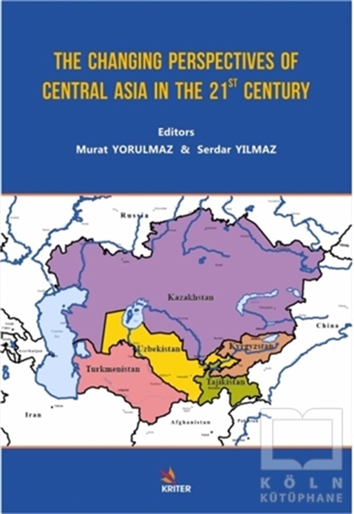 Murat YorulmazUluslararası İlişkiler ve Dış Politika KitaplarıThe Changing Perspectives of Central Asia in the 21st Century