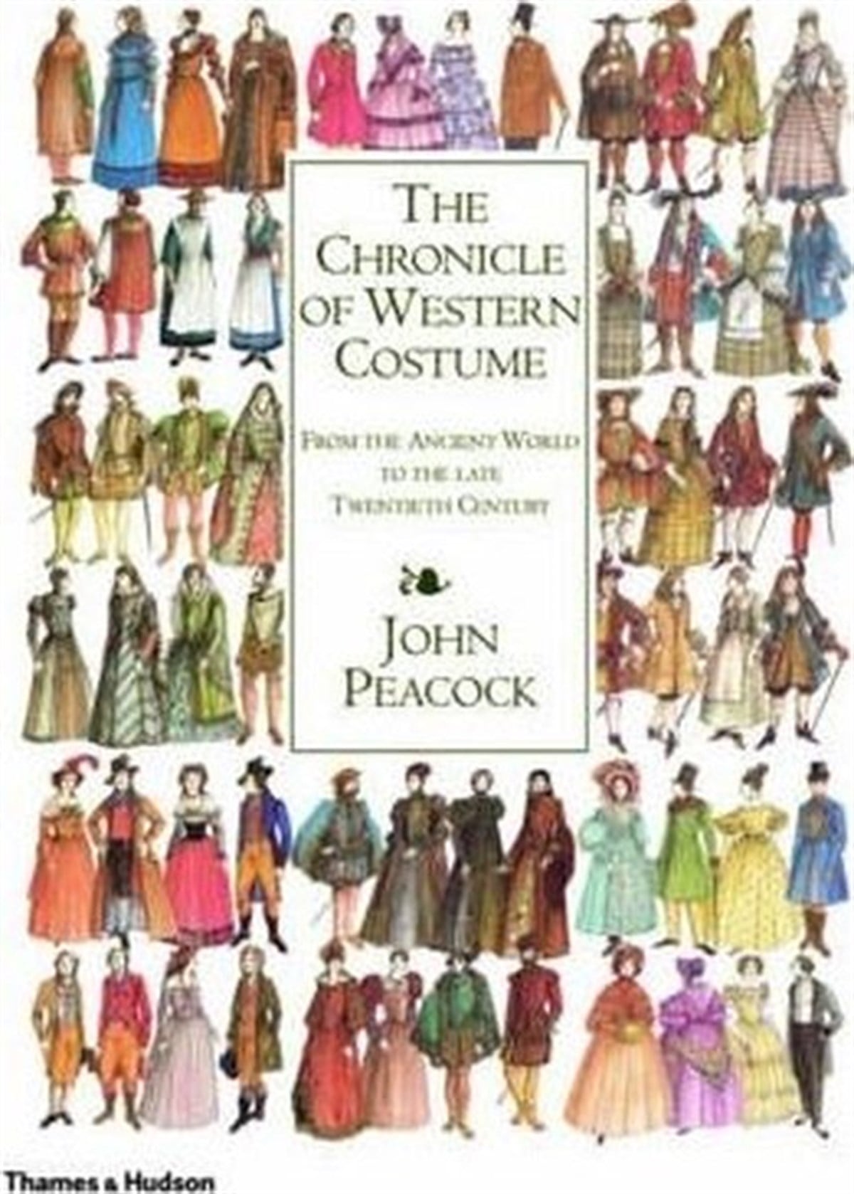 John PeacockFashionThe Chronicle of Western Costume: From the Ancient World to the Late Twentieth Century