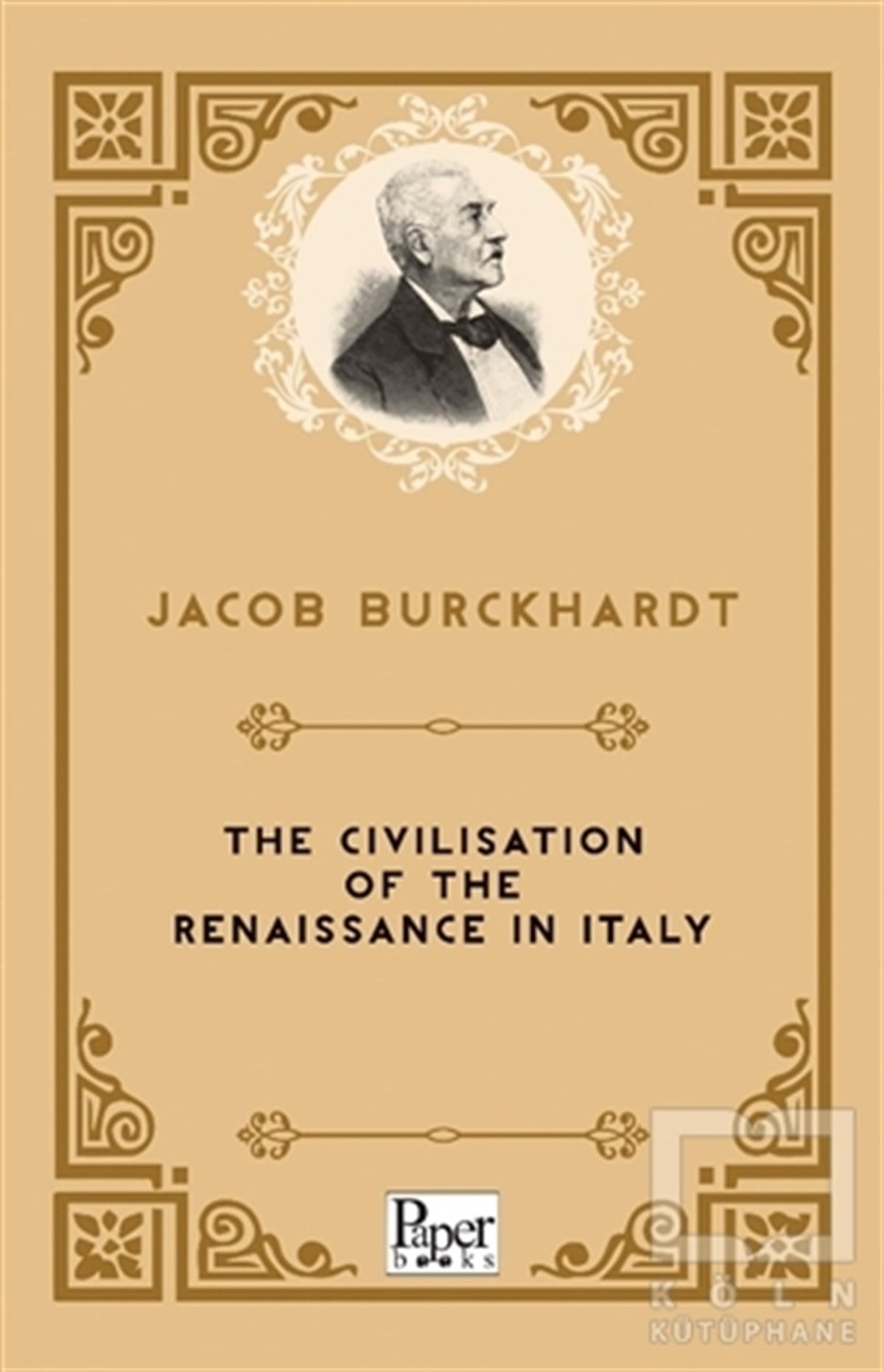 Jacob BurckhardtTürkçe RomanlarThe Civilisation of the Renaissance in Italy