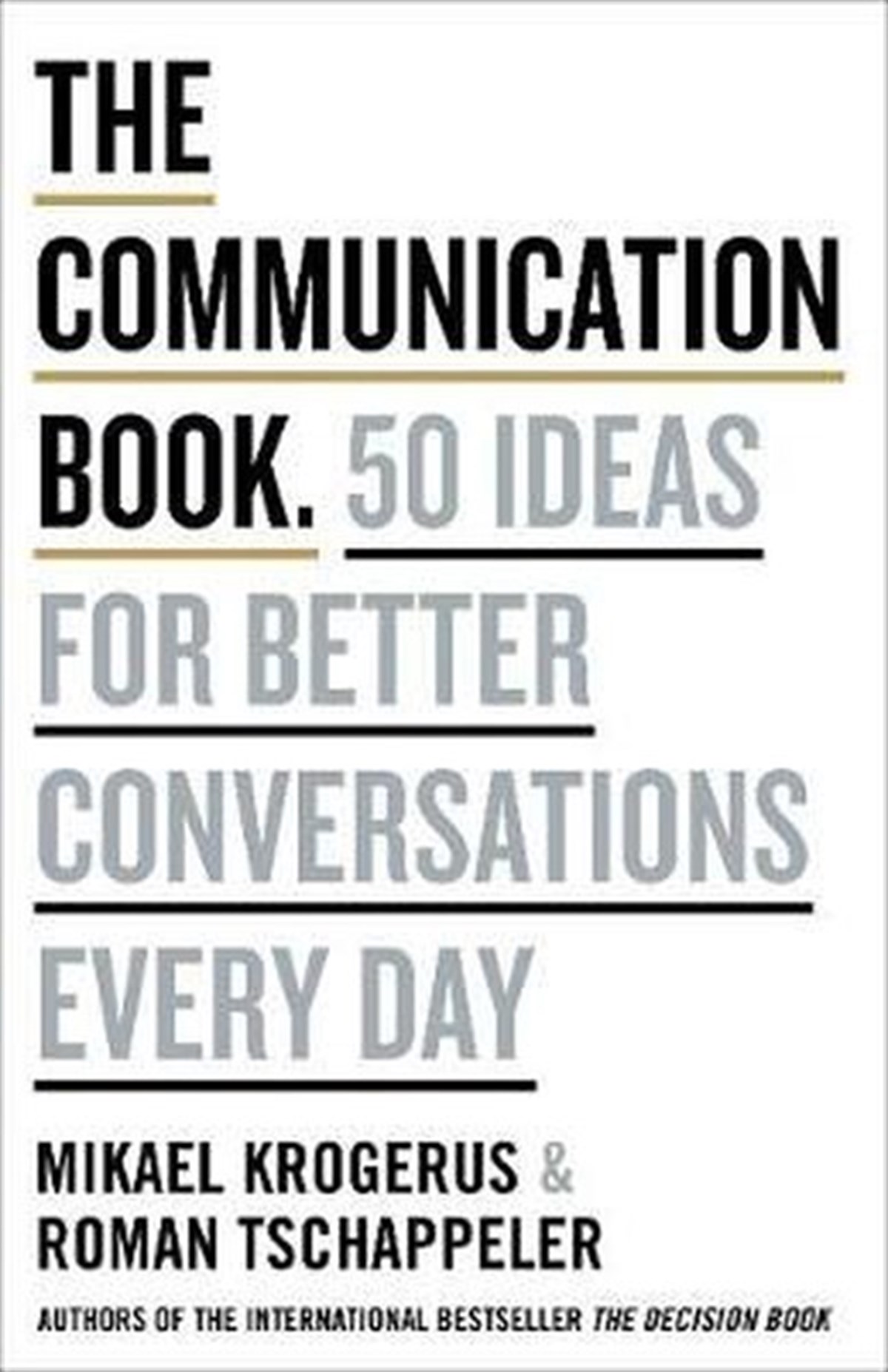 Mikael KrogerusSelf HelpThe Communication Book: 50 Ideas for Better Conversations Every Day