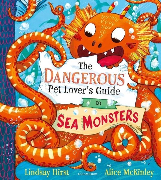 Lindsay HirstPreschoolThe Dangerous Pet Lover's Guide to Sea Monsters