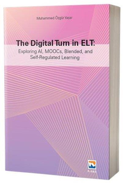 Muhammed Özgür YaşarOther (Reference)The Digital Turn in Elt: Exploring Al MOOCs Blended and Self-Regulated Learning
