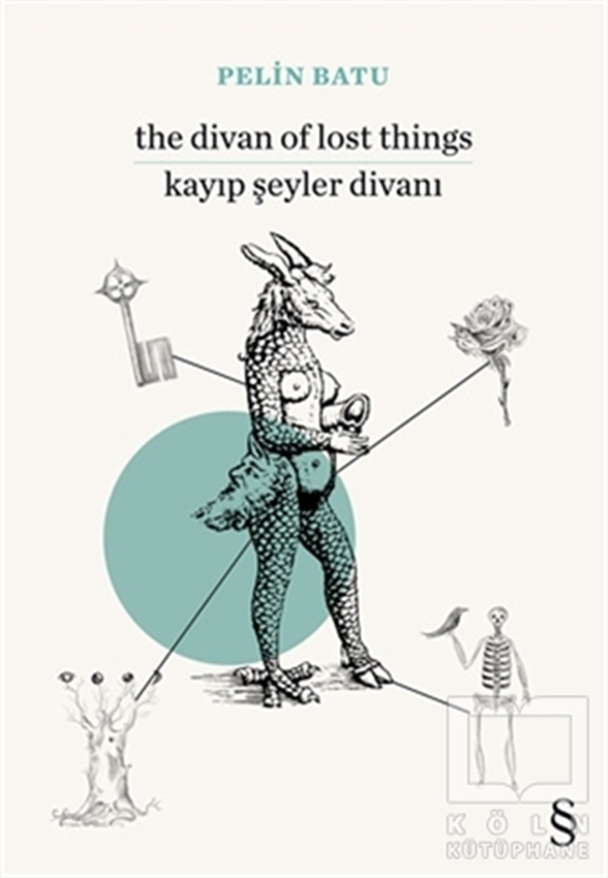 Pelin BatuŞiirThe Divan of Lost Things / Kayıp Şeyler Divanı