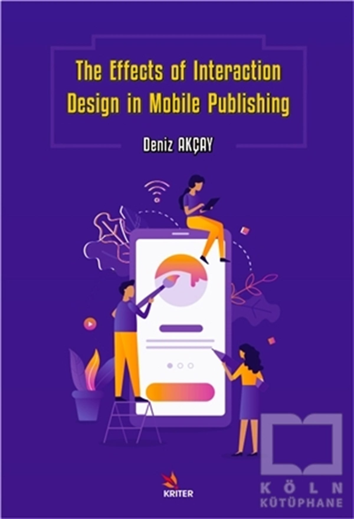 Deniz Akçayİletişim KitaplarıThe Effects of Interaction Design in Mobile Publishing