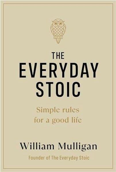 William MulliganPersonal DevelopmentThe Everyday Stoic