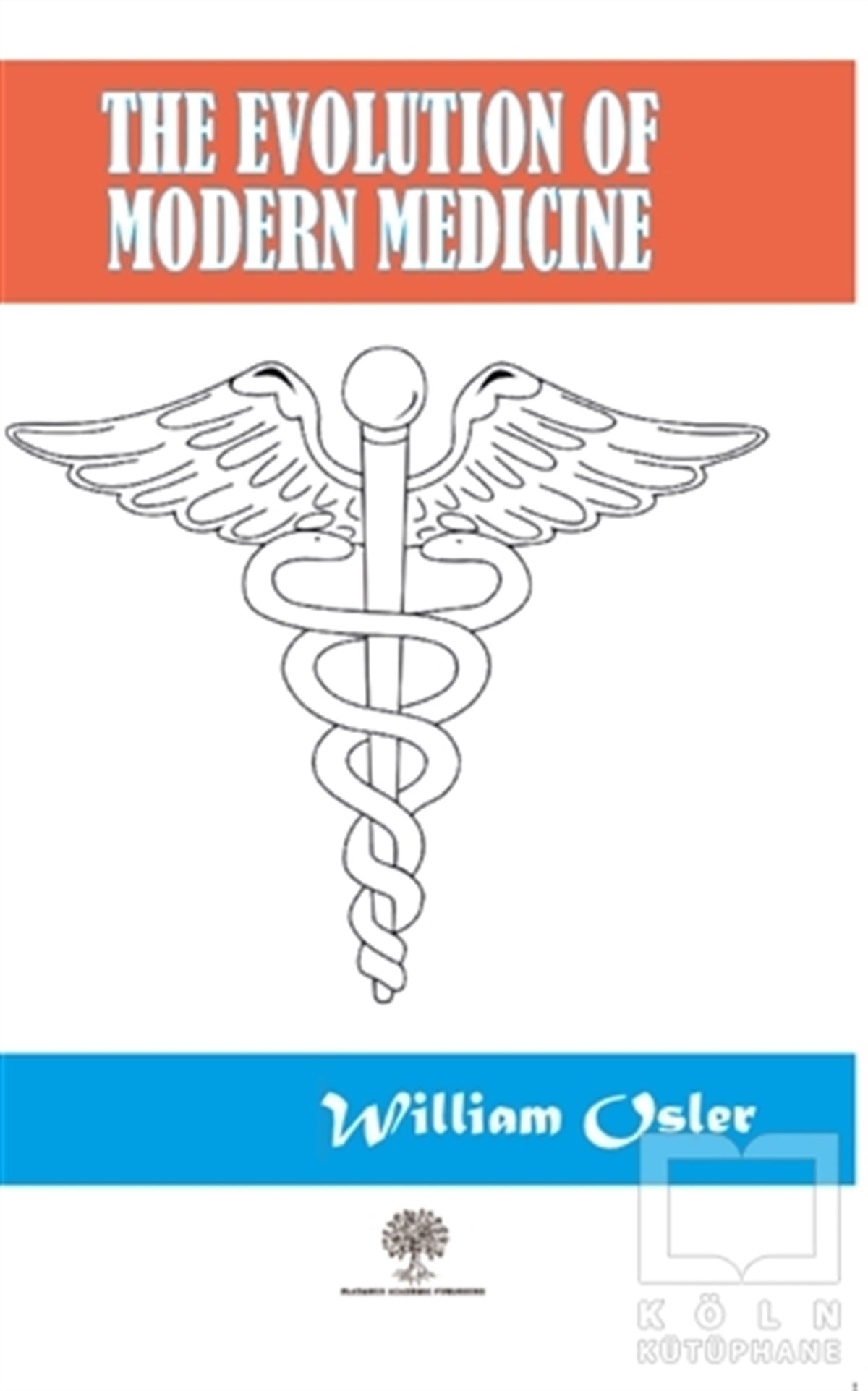 William OslerTıp Bilimleri KitaplarıThe Evolution Of Modern Medicine