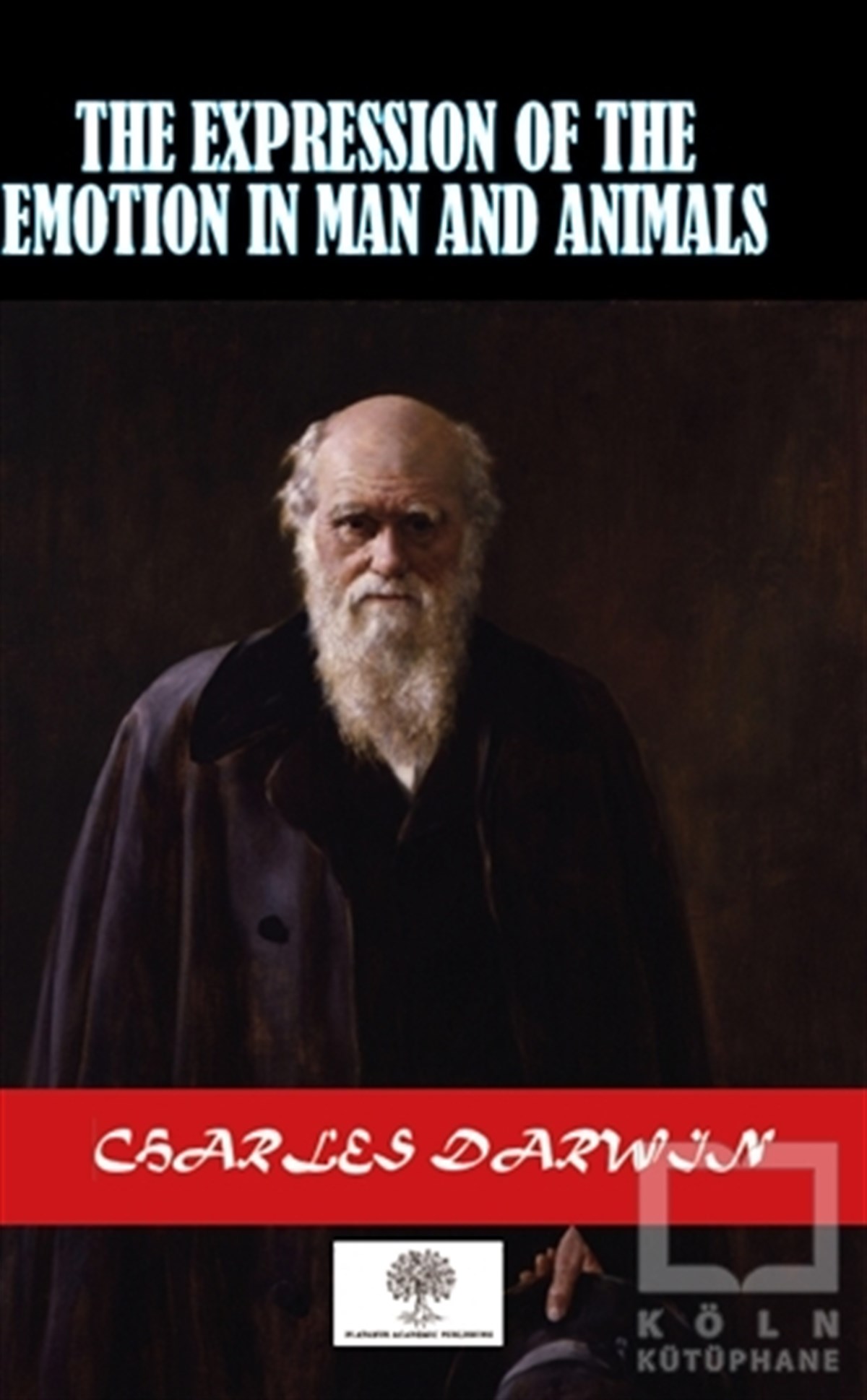 Charles DarwinTıp Bilimleri KitaplarıThe Expression Of The Emotion In Man And Animals