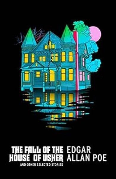 Edgar Allan PoeLiteratureThe Fall of the House of Usher and Other Selected Stories