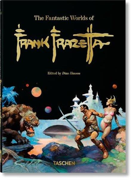 Dan NadelArtThe Fantastic Worlds of Frank Frazetta. 40th Ed.