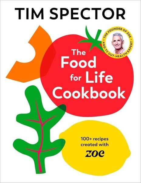 Tim SpectorFoodThe Food For Life Cookbook