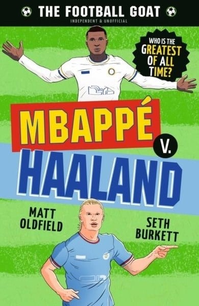 Matt OldfieldChildrenThe Football GOAT: Mbappe v. Haaland