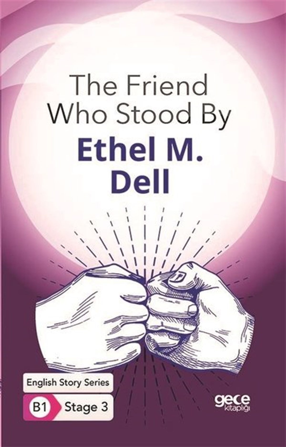 Ethel M. DellTürkçe Dil Bilim KitaplarıThe Friend Who Stood By - English Story Series - B1 Stage 3