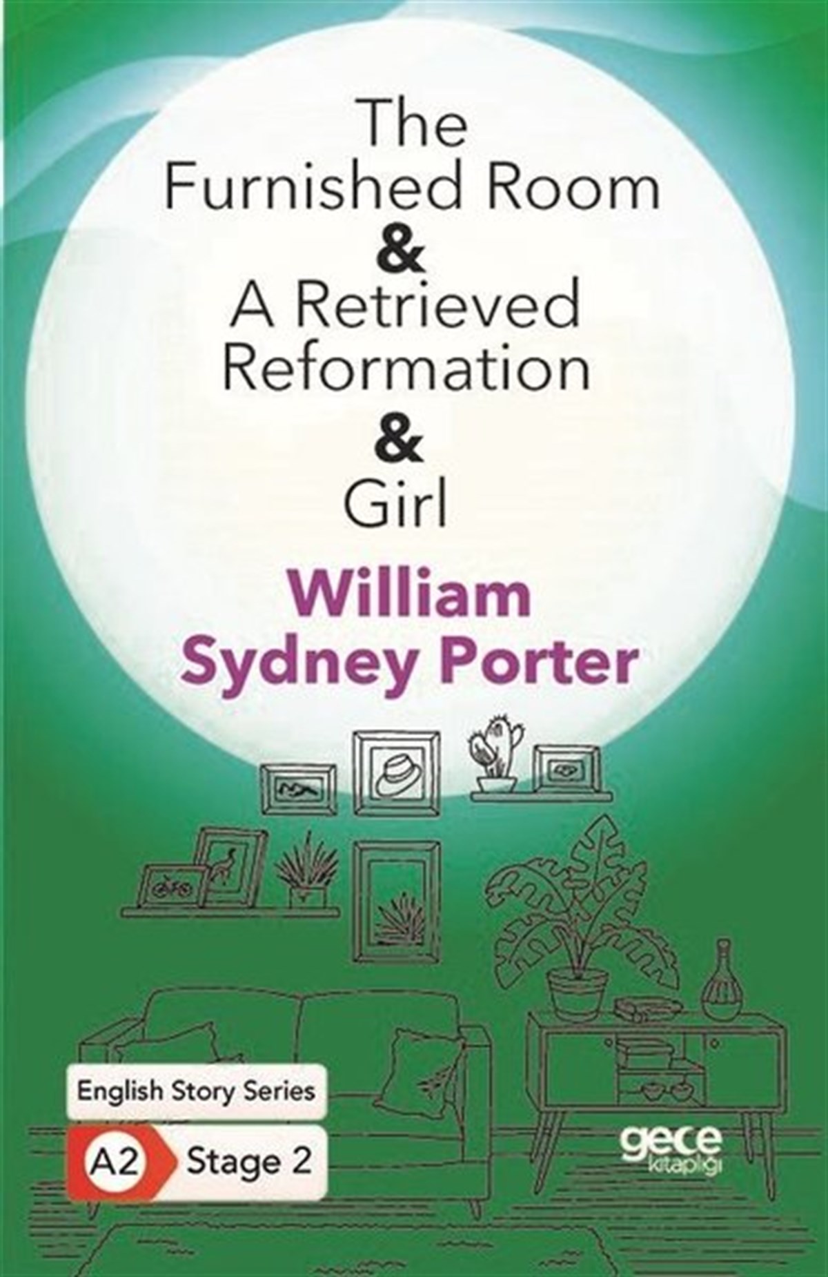 William Sydney PorterTürkçe Dil Bilim KitaplarıThe Furnished Room - A Retrieved Reformation - Girl - English Story Series - A2 Stage 2