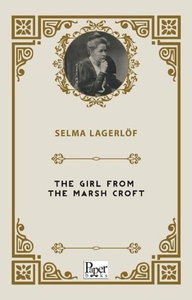 Selma LagerlöfLiteratureThe Girl From The Marsh Croft