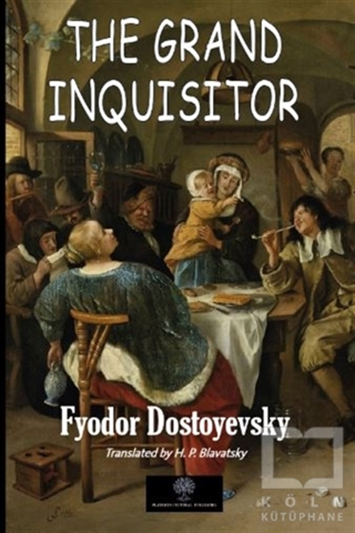 Fyodor Mihayloviç DostoyevskiDünya Klasikleri & Klasik KitaplarThe Grand Inquisitor