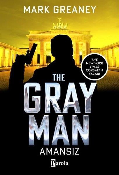 Mark GreaneyPolisiye Romanlar & Cinayet RomanlarıThe Gray Man - Amansız