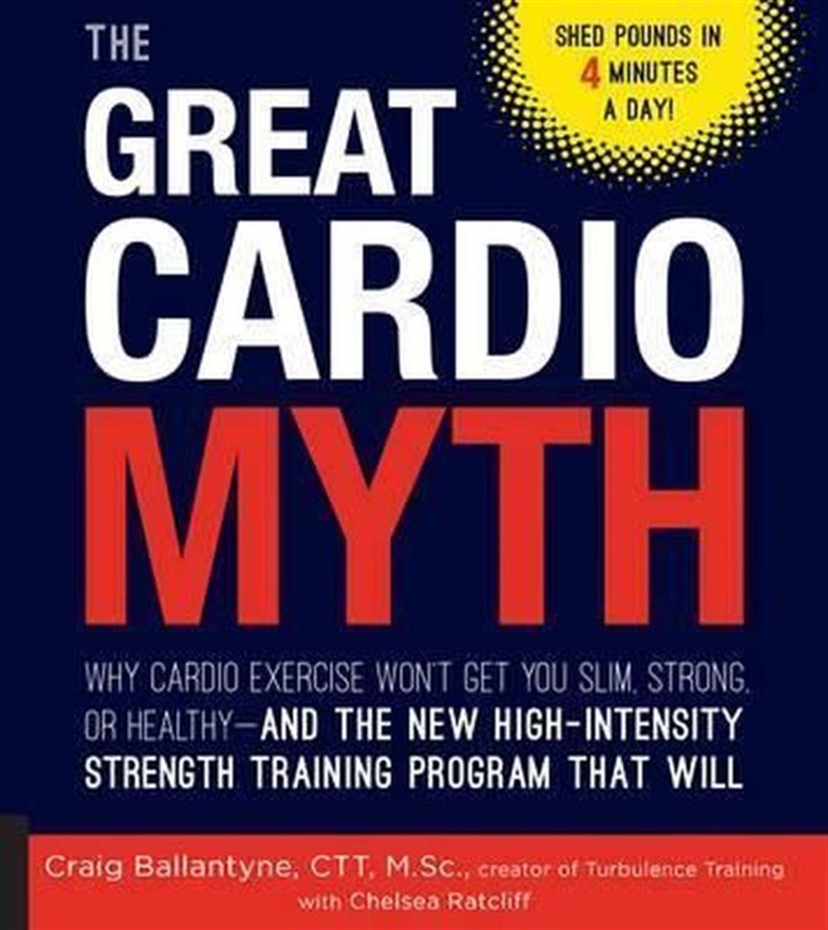 Craig BallantyneSportsThe Great Cardio Myth: Why Cardio Exercise Won't Get You Slim Strong or Healthy - and the New High