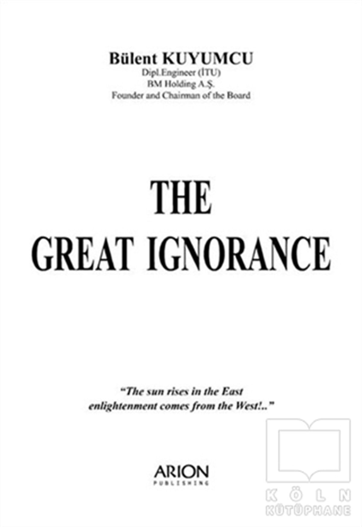 Bülent KuyumcuYabancı Dilde KitaplarThe Great Ignorance