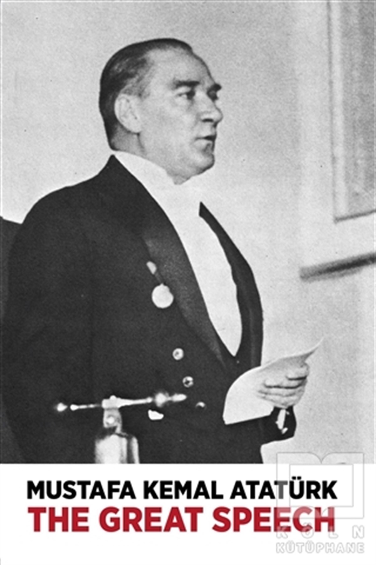 Mustafa Kemal AtatürkMustafa Kemal AtatürkThe Great Speech (Nutuk)