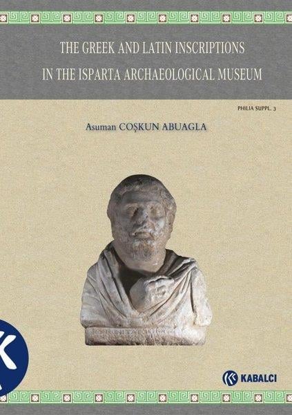 Asuman Coşkun AbuaglaArtThe Greek and Latin Inscriptions in The Isparta Archaeological Museum