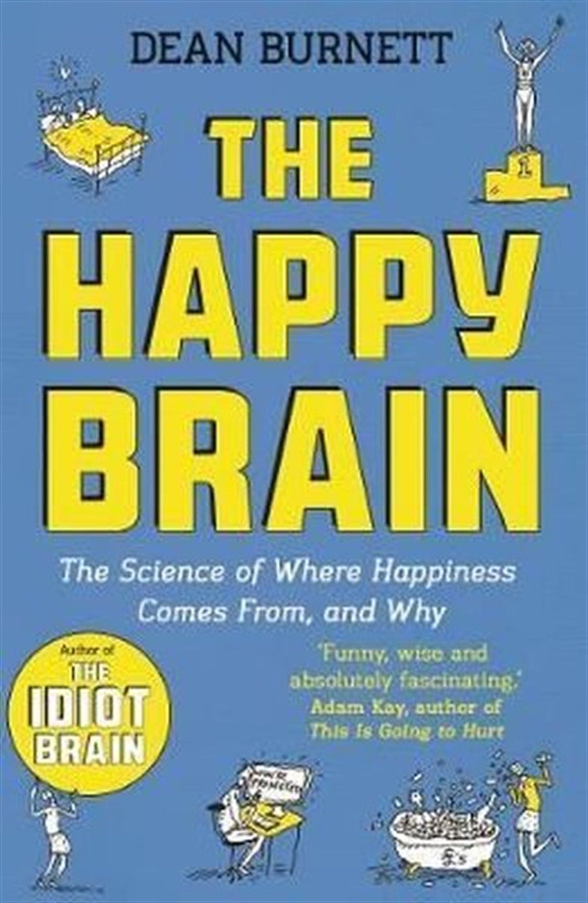 Dean BurnettPersonal DevelopmentThe Happy Brain: The Science of Where Happiness Comes From and Why
