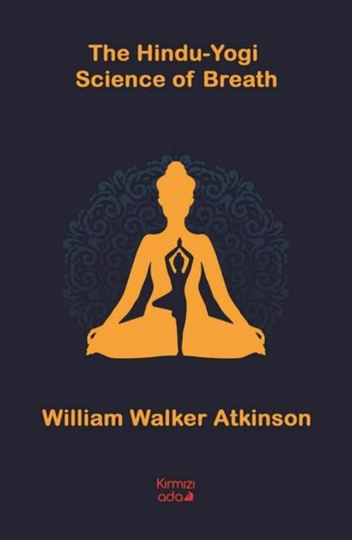 William Walker AtkinsonPhilosophy FictionThe Hindu Yogi Science of Breath