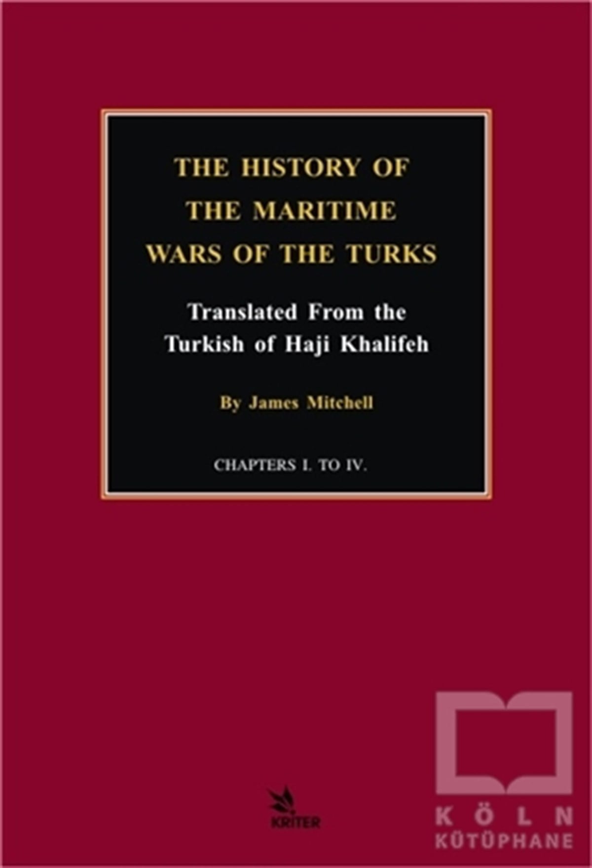 James MitchellAraştırma - İncelemeThe History of the Maritime Wars of the Turks