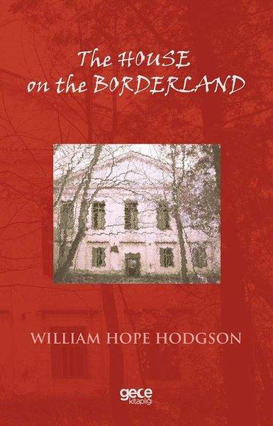 William Hope HodgsonPhilosophyThe House On The Borderland