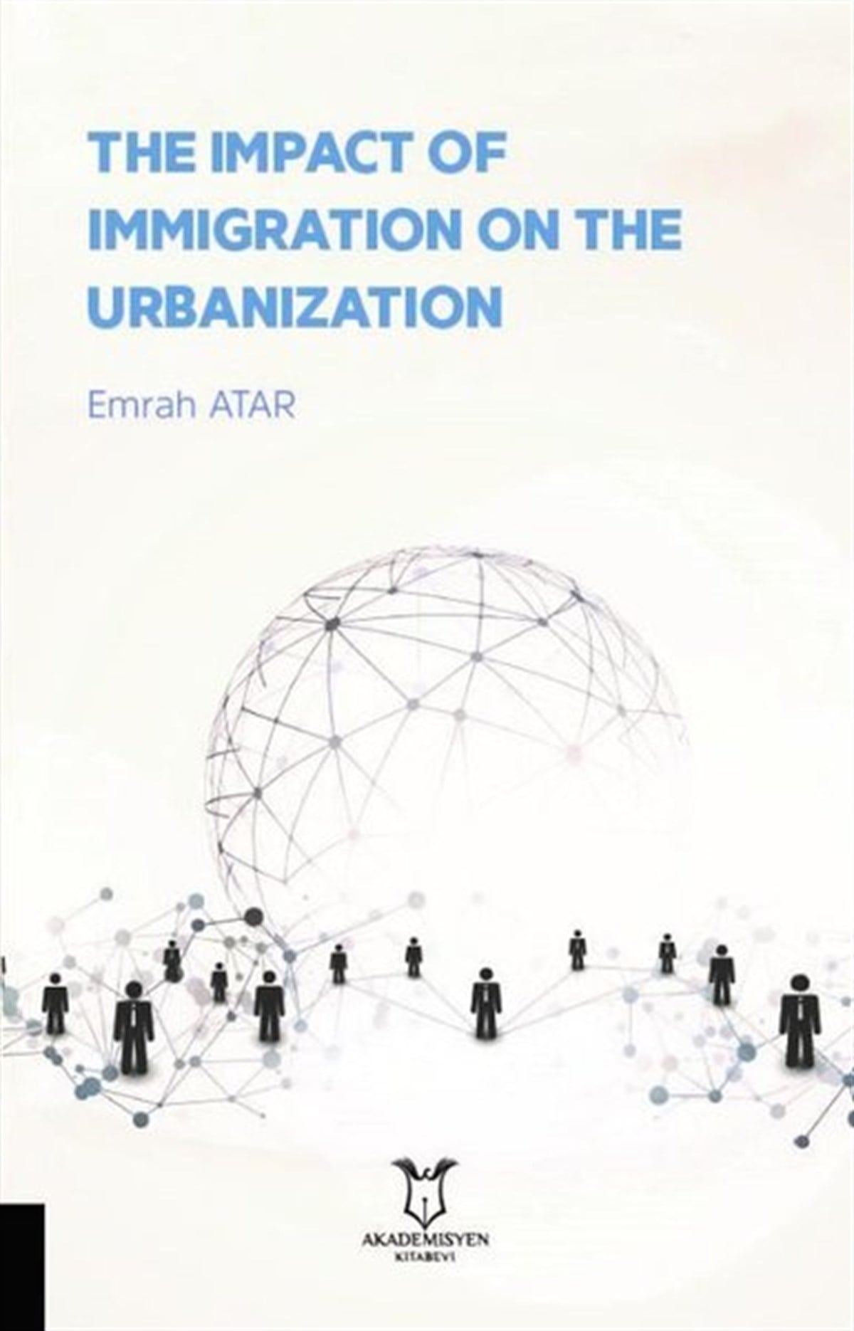 Emrah AtarOther (Reference)The Impact of Immigration on the Urbanization