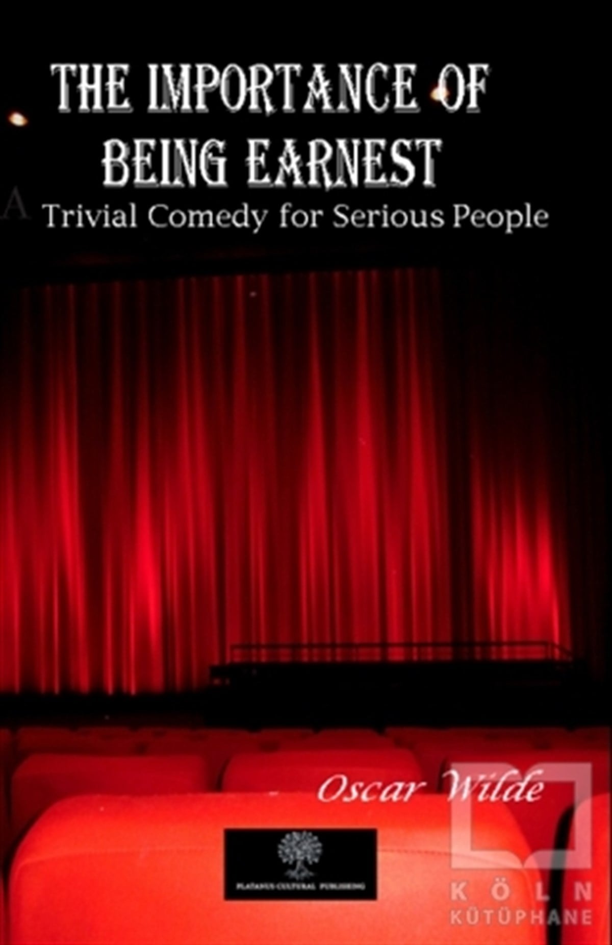 Oscar WildeTürkçe RomanlarThe Importance of Being Earnest - A Trivial Comedy for Serious People