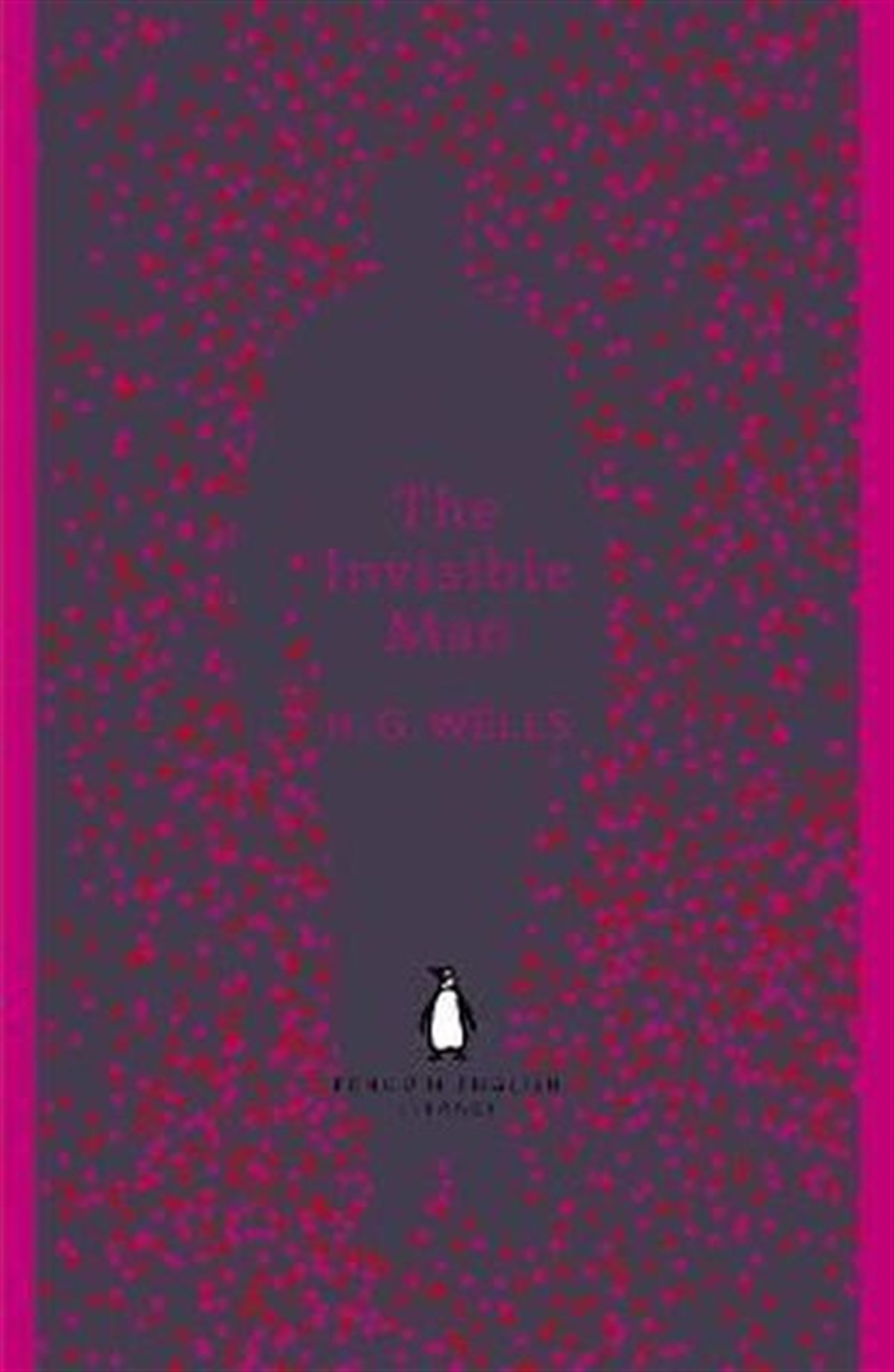 H.G. WellsClassicsThe Invisible Man: H. G. Wells (The Penguin English Library)