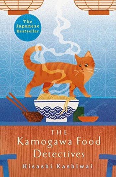 Hisashi KashiwaiMystery/Crime/ThrillerThe Kamogawa Food Detectives : The Heartwarming Japanese Bestseller