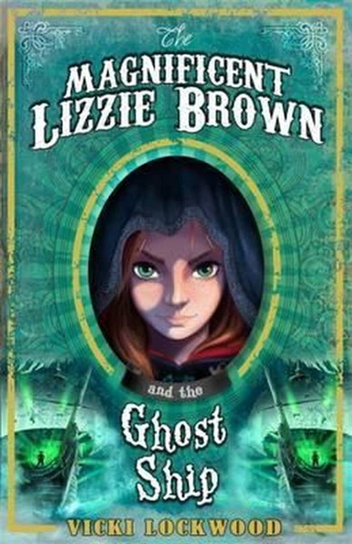 Vicki LockwoodChildren InterestThe Magnificent Lizzie Brown and the Ghost Ship