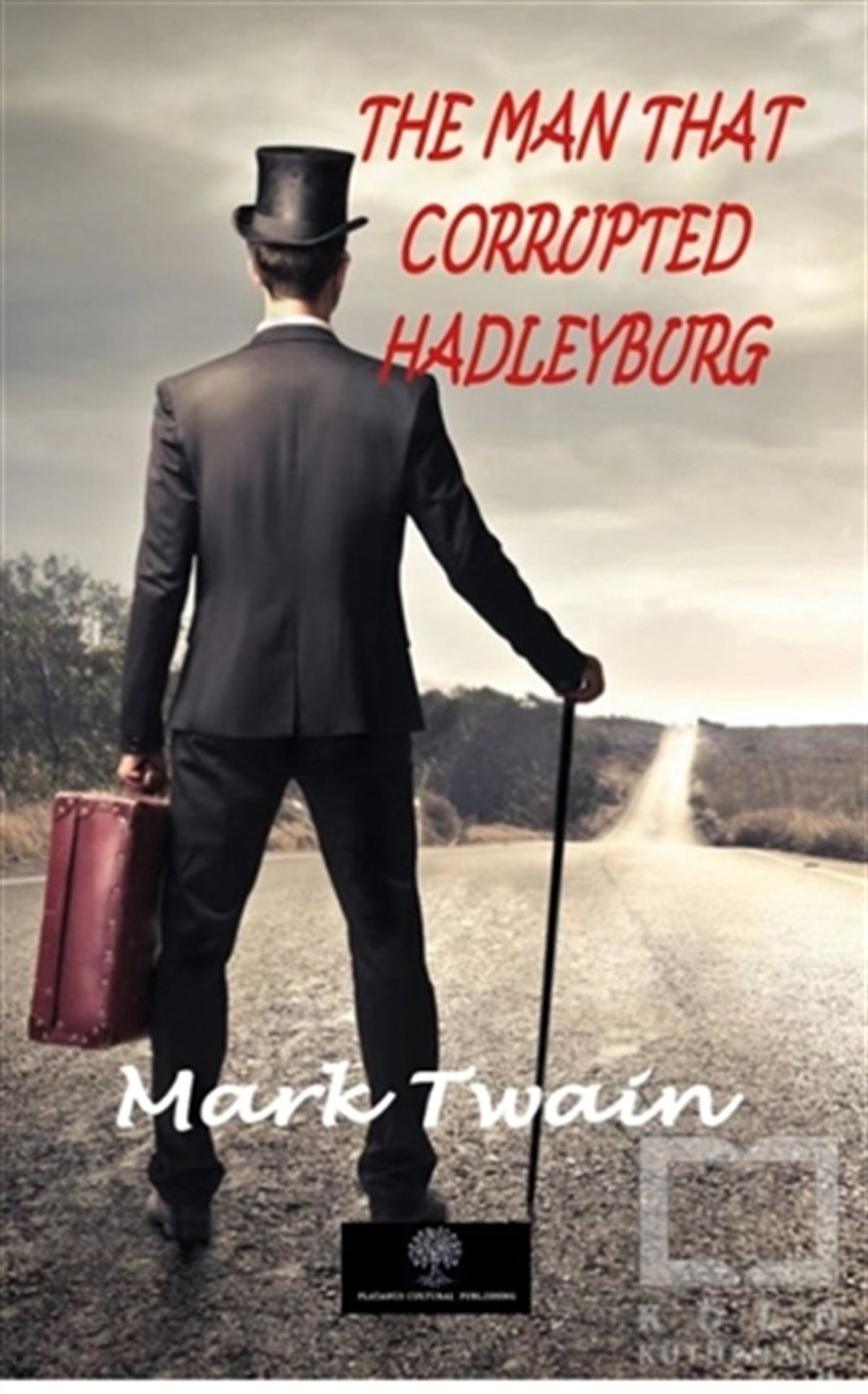 Mark TwainDünya Klasikleri & Klasik KitaplarThe Man That Corrupted Hadleyburg