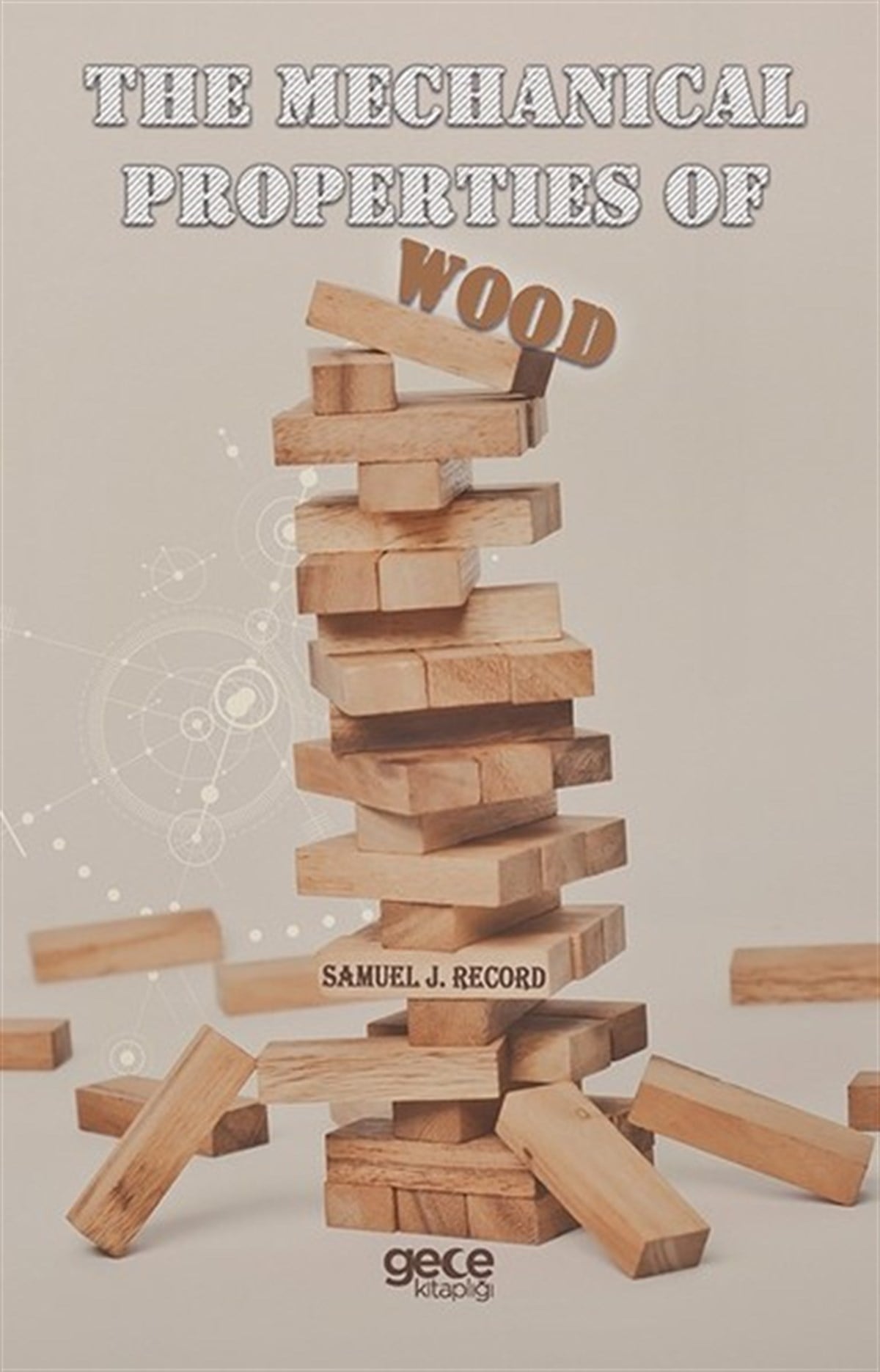 Samuel J. RecordOther (Reference)The Mechanical Properties of Wood