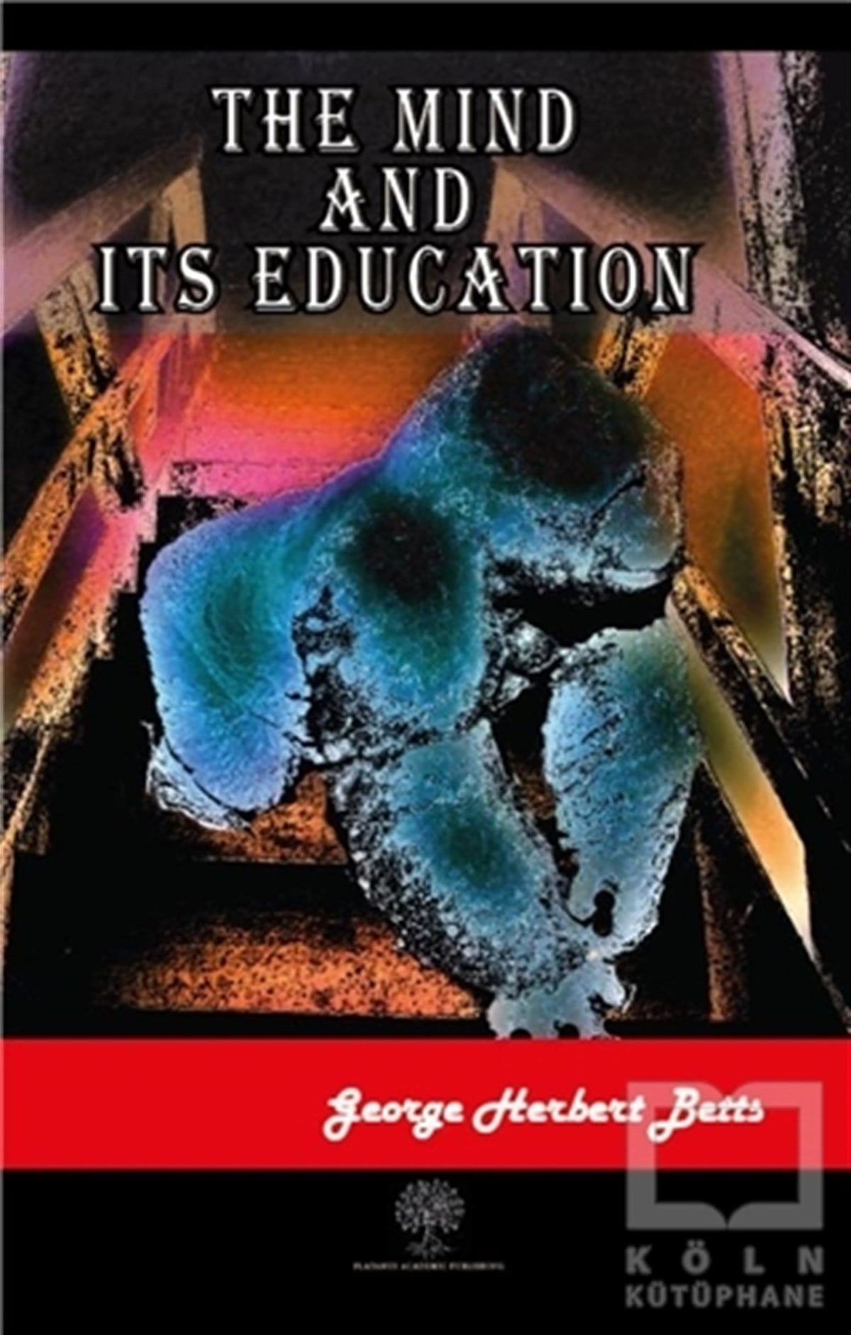 George Herbert BettsDiğerThe Mind and Its Education