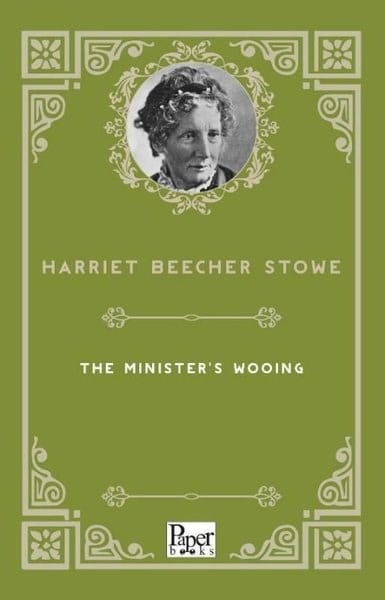 Harriet Beecher StoweLiteratureThe Minister's Wooing