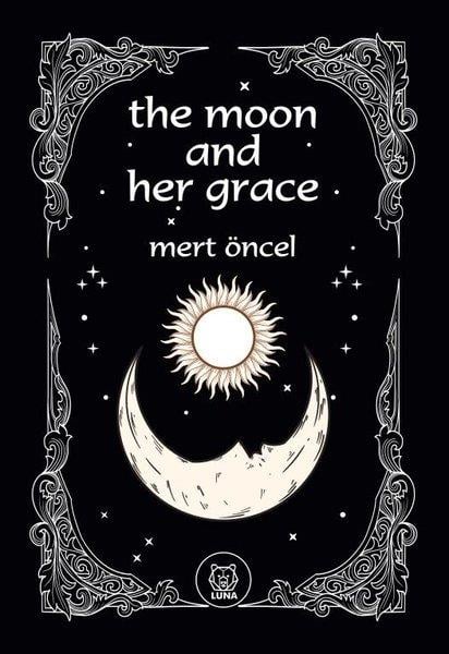 Mert ÖncelPoemsThe Moon and Her Grace