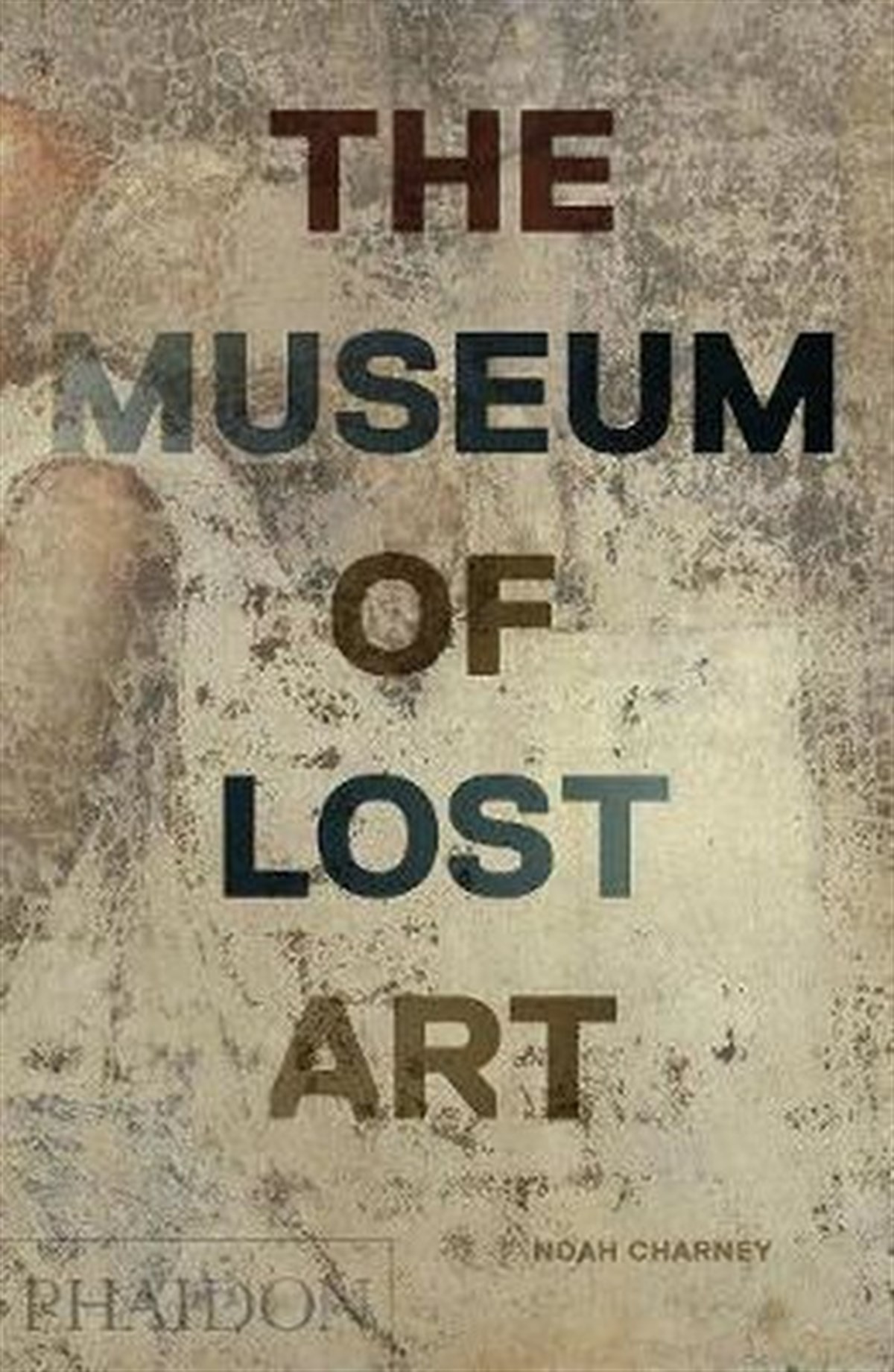 Noah CharneyArtThe Museum of Lost Art