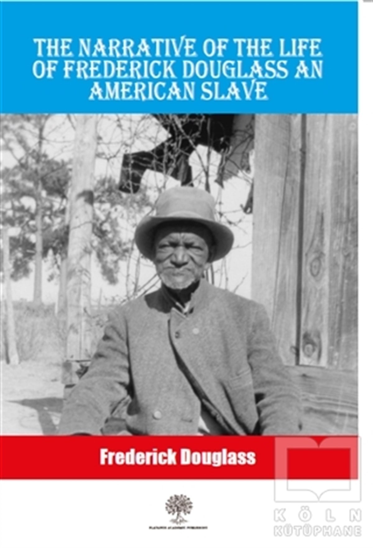Frederick DouglassDiğerThe Narrative Of The Life Of Frederick Douglass An American Slave